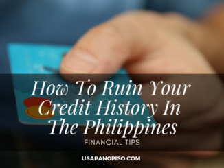 How To Ruin Your Credit History In The Philippines