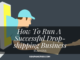 How To Run A Successful Drop-shipping Business