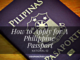 How to Apply for A Philippine Passport