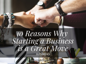 10 Reasons Why Starting a Business is a Great Move