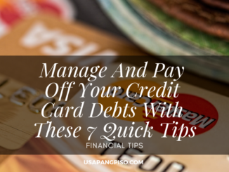 Manage And Pay Off Your Credit Card Debts With These 7 Quick Tips
