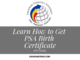 Learn How to Get PSA Birth Certificate
